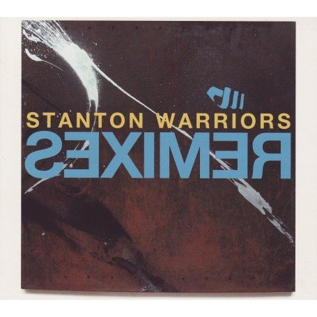 Remixes: Remixed By Stanton Warriors