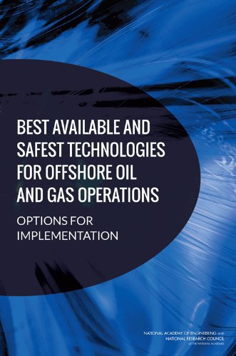 Best Available and Safest Technologies for Offshore Oil and Gas Operations: Options for Implementation