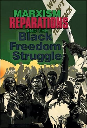 Marxism, Reparations & the Black Freedom Struggle 