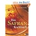 Das Safrankochbuch: Das Gold in der K�che
