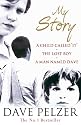 My Story: A Child Called It / The Lost Boy / A Man Named Dave