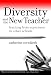 Diversity and the New Teacher: Learning from Experience in Urban Schools (Multicultural Education (Cloth)) (Multicultural Education (Cloth))