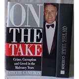 On the Take: Crime, Corruption, and Greed in the Mulroney Yearsby Stevie Cameron