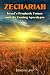 Zechariah: Israels Prophetic Future and the Coming Apocalypse