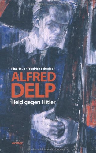 Produkt-Bild: Alfred Delp. Held gegen Hitler