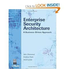 Enterprise Security Architecture: A Business-Driven Approach