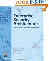 Enterprise Security Architecture: A Business-Driven Approach