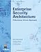 Enterprise Security Architecture: A Business-Driven Approach