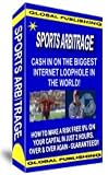 Sports Arbitrage Guide - Cash In On The Biggest Internet Loophole In The World!