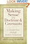 Making Sense of the Doctrine & Covenants: A Guided Tour Through Modern Revelations