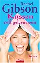 Küssen will gelernt sein: Roman