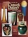 Collector's Guide to Camark Pottery: Identification & Values (Collector's Encyclopedia)