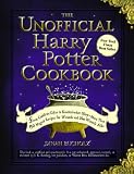The Unofficial Harry Potter Cookbook: From Cauldron Cakes to Knickerbocker Glory--More Than 150 Magical Recipes for Muggles and Wizards
