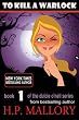To Kill A Warlock: The Dulcie O'Neil Series, Book 1 (Paranormal Romance)