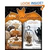 Artful Halloween: 31 Frightfully Elegant Projects