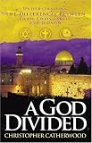 A God Divided: Understanding the Differences Between Islam, Christianity, a