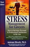 Stress Management For Lawyers: How To Increase Personal & Professional Satisfaction In The Law