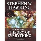 illustrated theory of everything the origin and fate of the universe