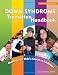 The Down Syndrome Transition Handbook: Charting Your Child s Course to Adulthood (Topics in Down Syndrome)