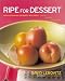 Books : Ripe for Dessert: 100 Outstanding Desserts with Fruit--Inside, Outside, Alongside [Hardcover]