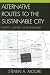 Alternative Routes to the Sustainable City: Austin, Curitiba, and Frankfurt