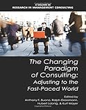 The changing paradigm of consulting : adjusting to the fast-paced world