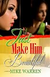 Just Make Him Beautiful