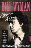Stone Alone - Die Insider- Geschichte der Rolling Stones - Bill Wyman, Ray Coleman