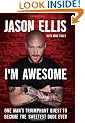 I'm Awesome: One Man's Triumphant Quest to Become the Sweetest Dude Ever