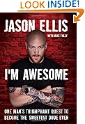 I'm Awesome: One Man's Triumphant Quest to Become the Sweetest Dude Ever