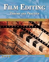 Film Editing: Theory and Practice (Digital Filmmaker Series)