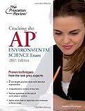 Cracking the AP Environmental Science Exam, 2011 Edition (College Test Preparation) Cracking the AP Environmental Science Exam, 2011 Edition (College Test Preparation)