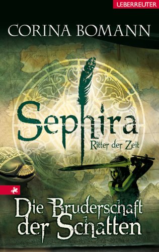 Sephira - Ritter der Zeit: Die Bruderschaft der Schatte: Die Bruderschaft der Schatten (German Edition)
