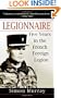 Legionnaire: Five Years in the French Foreign Legion