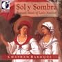 Sol y Sombra: Baroque Music of Latin America