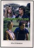 Desperate For Love 16x9 Widescreen TV.