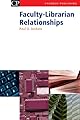 Faculty-Librarian Relationships (Information Professional)