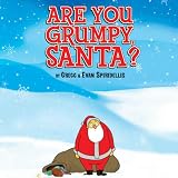Are You Grumpy, Santa?
