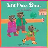 Petit Ours Brun va Ã  lÃ©cole (French Edition)