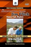 Jim Flick: Vision, Feel, Rhythm