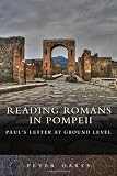 Reading Romans in Pompeii: Pauls Letter at Ground Level