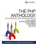 The PHP Anthology: 101 Essential Tips, Tricks & Hacks