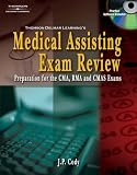 Delmar's Medical Assisting Exam Review: Preparation for the CMA, RMA, and CMAS Exams (Medical Assisting Exam Review: Preparation for the CMA, Rma, & Cmas)