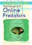The Dangers of Online Predators (Cyber Citizenship and Cyber Safety)