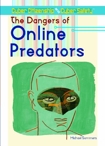 The Dangers of Online Predators (Cyber Citizenship and Cyber Safety)