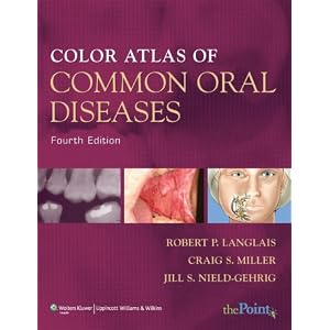 Click here to buy Color Atlas of Common Oral Diseases by Robert P. Langlais, Craig S Miller, and Jill S Nield-Gehrig.