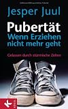 Pubertät - wenn Erziehen nicht mehr geht: Gelassen durch stürmische Zeiten von Jesper Juul für  13,94 &euro;