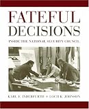 Fateful Decisions: Inside the National Security Council