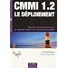 CMMI 1.2 Le d�ploiement : R�ussir son parcours avec le mod�le IDEAL et la m�thode SCAMPI