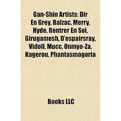 Gan-Shin Artists: Dir En Grey, Balzac, Merry, Hyde, Rentrer En Soi, Girugamesh, D'Espairsray, Vidoll, Mucc, Onmyo-Za, Kagerou, Phantasma